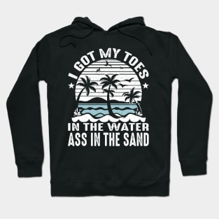 Toes In The Water Ass In The Sand Retro Summer Vacation Hoodie